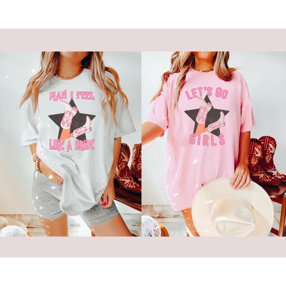 Comfort Colors Shirt, Man I Feel Like A Bride, Bachelorette Party Shirts, Let's Go Girls Shirt, Nashville Bachelorette, Bride Shirt, Bridal - 1.jpg