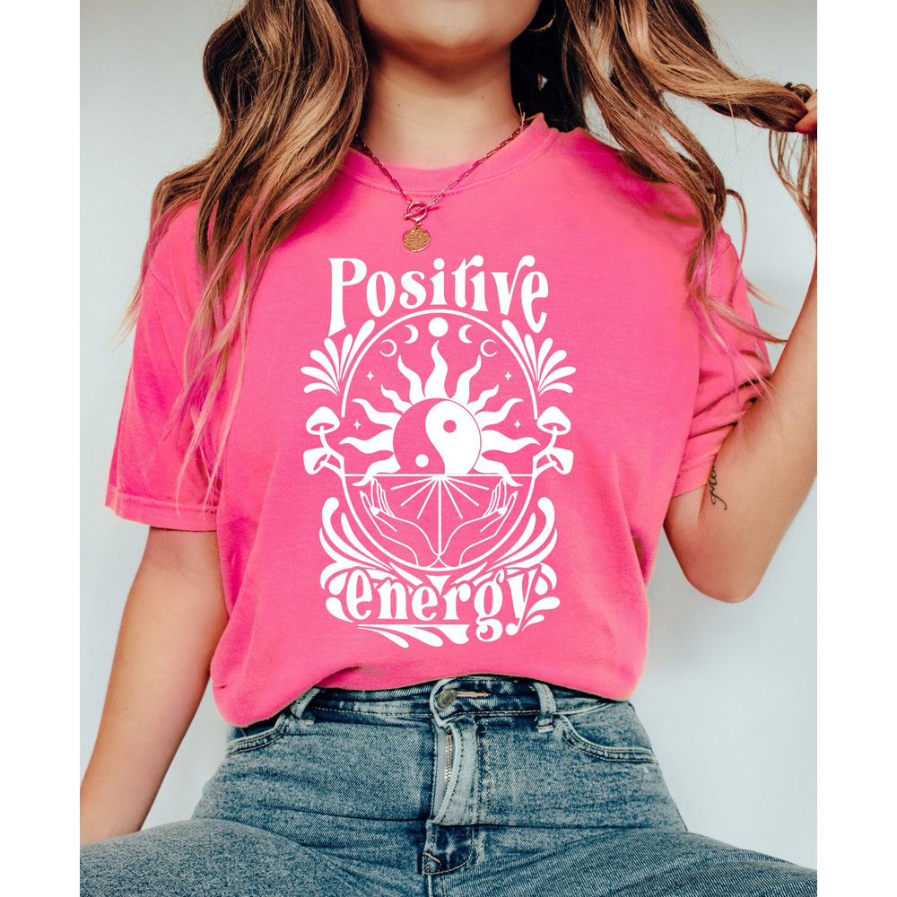 Comfort Colors Shirt, Positive Energy Shirt, Good Energy Shirt, Mental Health Shirt, Positive Vibes, Good Vibes Only, Aesthetic Shirt, Trend - 5.jpg