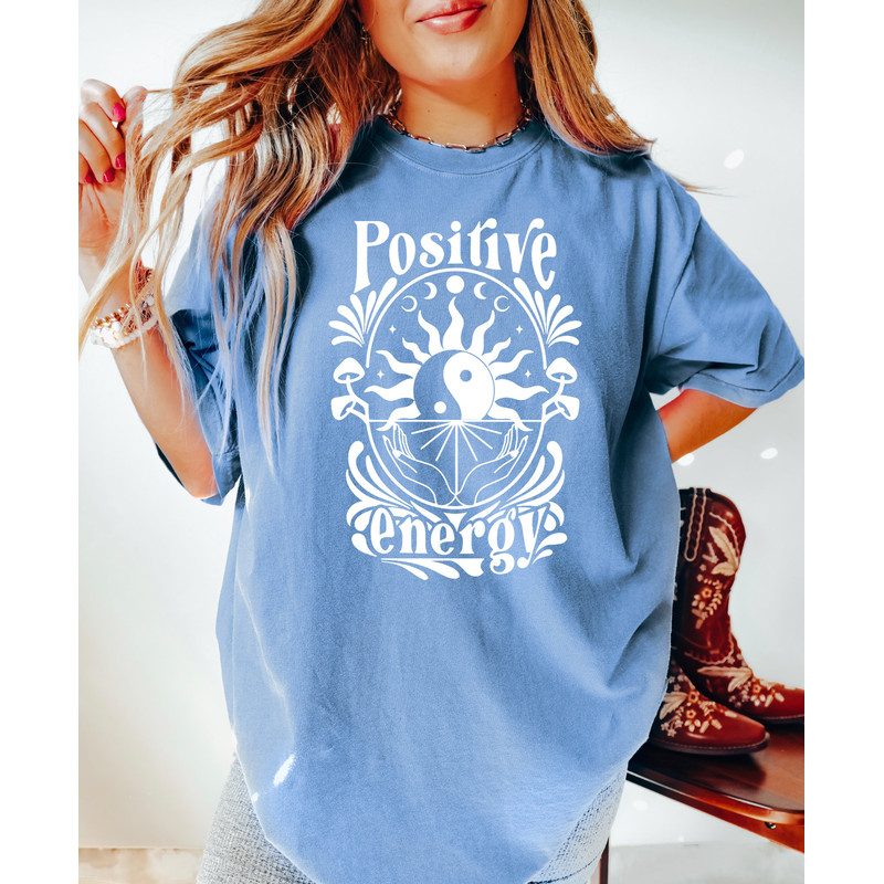 Comfort Colors Shirt, Positive Energy Shirt, Good Energy Shirt, Mental Health Shirt, Positive Vibes, Good Vibes Only, Aesthetic Shirt, Trend - 7.jpg
