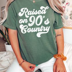 comfort colors shirt, raised on 90s country shirt, country m