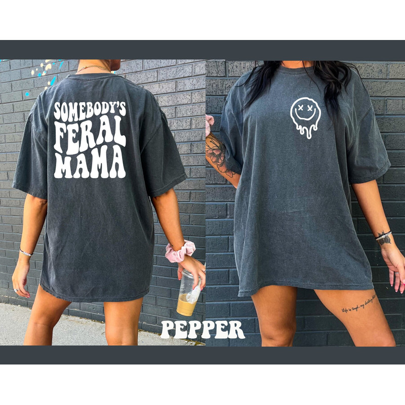 Comfort Colors Shirt, Somebody's Feral Mama Shirt, Feral Mom Shirt, Funny Mom Shirt, Trendy Mom Shirt, Aesthetic Shirt, Mama Shirt, Mom Tee - 1.jpg