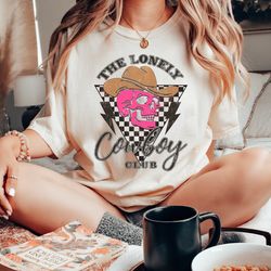 comfort colors shirt, the lonely cowboy club shirt, cowboy s