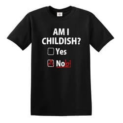 am i childish t-shirts joke t-shirt clothing birthday novelty t shirts tee shirt