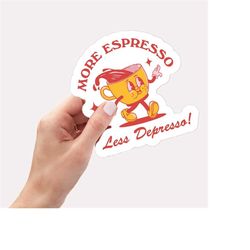 retro coffee weatherproof sticker, more espresso less depresso, vintage coffee lover laptop sticker, latte sticker, retr