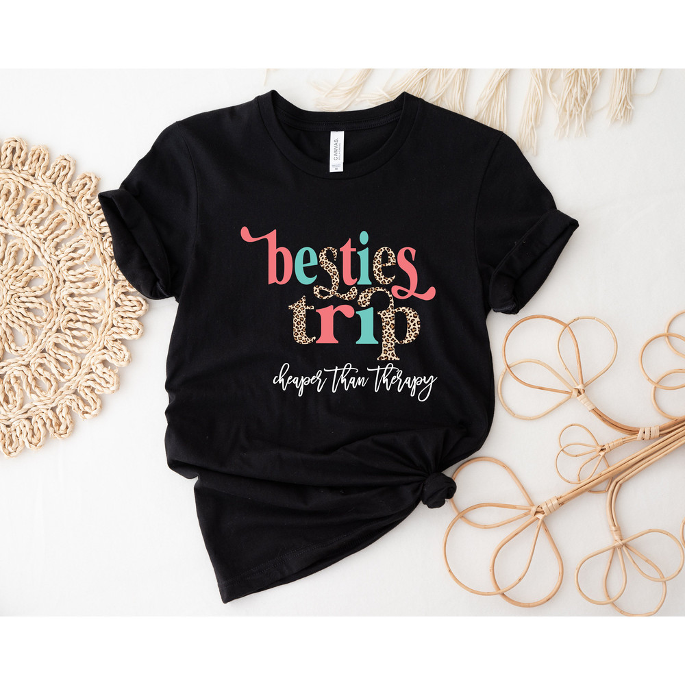Besties Trip Cheaper Than Therapy Shirt, Girls Trip Shirt, Girls Squad Shirt, Cruise Squad Shirt, Girls Cruise Shirt, Girls Vacation Shirt - 2.jpg