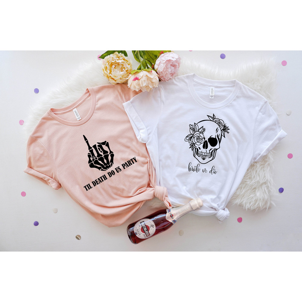 Bride Or Die Shirt, Till Death Do Us Party Shirt, Bridal Party Gifts, Skull Bridesmaid Shirts, Bachelorette Shirts, Bachelorette Party Shirt - 1.jpg