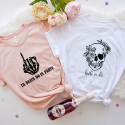 bride or die shirt, till death do us party shirt, brid