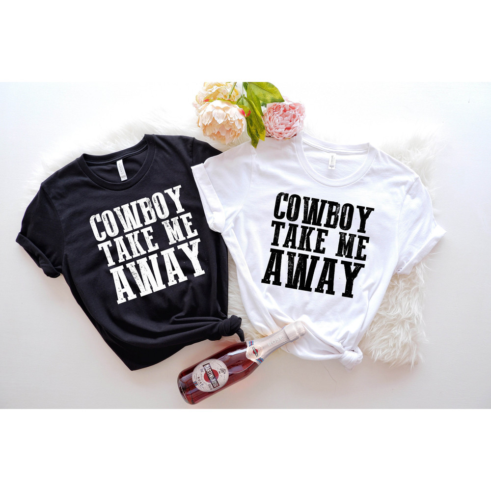 Cowboy Take Me Away Graphic Tee, Country Shirt, Boho Shirt, Country Girl, Cowboy Take Me Away Shirt, Western Shirt, Western sweatshirt - 2.jpg