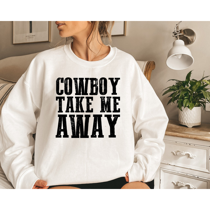 Cowboy Take Me Away Graphic Tee, Country Shirt, Boho Shirt, Country Girl, Cowboy Take Me Away Shirt, Western Shirt, Western sweatshirt - 3.jpg