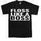 Floss Like A Boss Funny Men's T-Shirt novelty t shirt joke clothing birthday Party t-shirt gift 3 Top.jpg