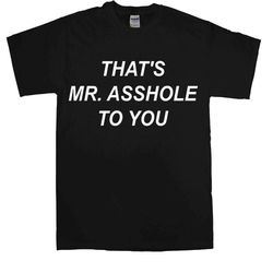 that's mr asshole to you men's t-shirt novelty t shirt joke clothing birthday party t-shirt gift 3 top