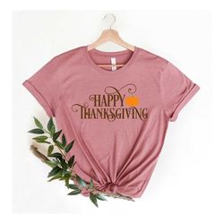 Happy Thanksgiving Shirt, Thanksgiving Pumpkin Shirt, Family Thanksgiving Shirt, Thanksgiving Graphic Tee, Cute Thanksgi