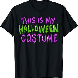 this is my halloween costume t-shirt t-shirt