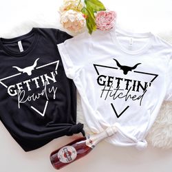 getting rowdy hitched shirt, bachelorette party shirt,