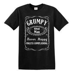 grumpy old never happy unless t-shirt father day mens t-shirt gift for dad birthday father's day funny t-shirt top tee