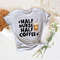 Half Nurse Half Coffee Shirt, Retro Coffee Nurse Tee for Coffee Lover, Funny Nurse Coffee Lover Tee, Nurse Appreciation Gifts, Nurse Shir - 2.jpg