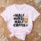 Half Nurse Half Coffee Shirt, Retro Coffee Nurse Tee for Coffee Lover, Funny Nurse Coffee Lover Tee, Nurse Appreciation Gifts, Nurse Shir - 4.jpg