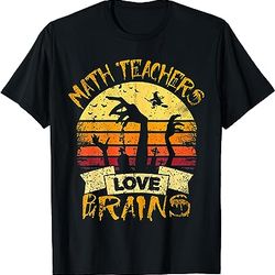 math teacher halloween math teachers love brains t-shirt