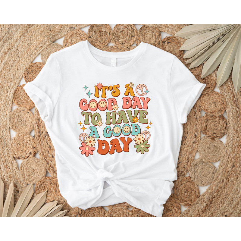 It's A Good Day To Have A Good Day Shirt, Mental Health Shirt, Therapist Shirt, Inspirational Shirt, Positive Shirt, Motivational Shirt - 3.jpg