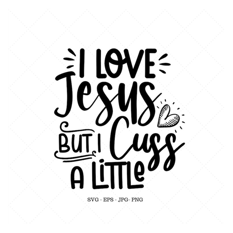 MR-1392023144734-i-love-jesus-svg-cuss-shirt-svg-funny-ladies-tee-gag-gift-image-1.jpg