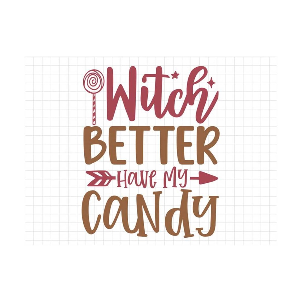MR-1392023144949-witch-better-have-my-candy-svg-halloween-svg-fall-svg-fall-image-1.jpg