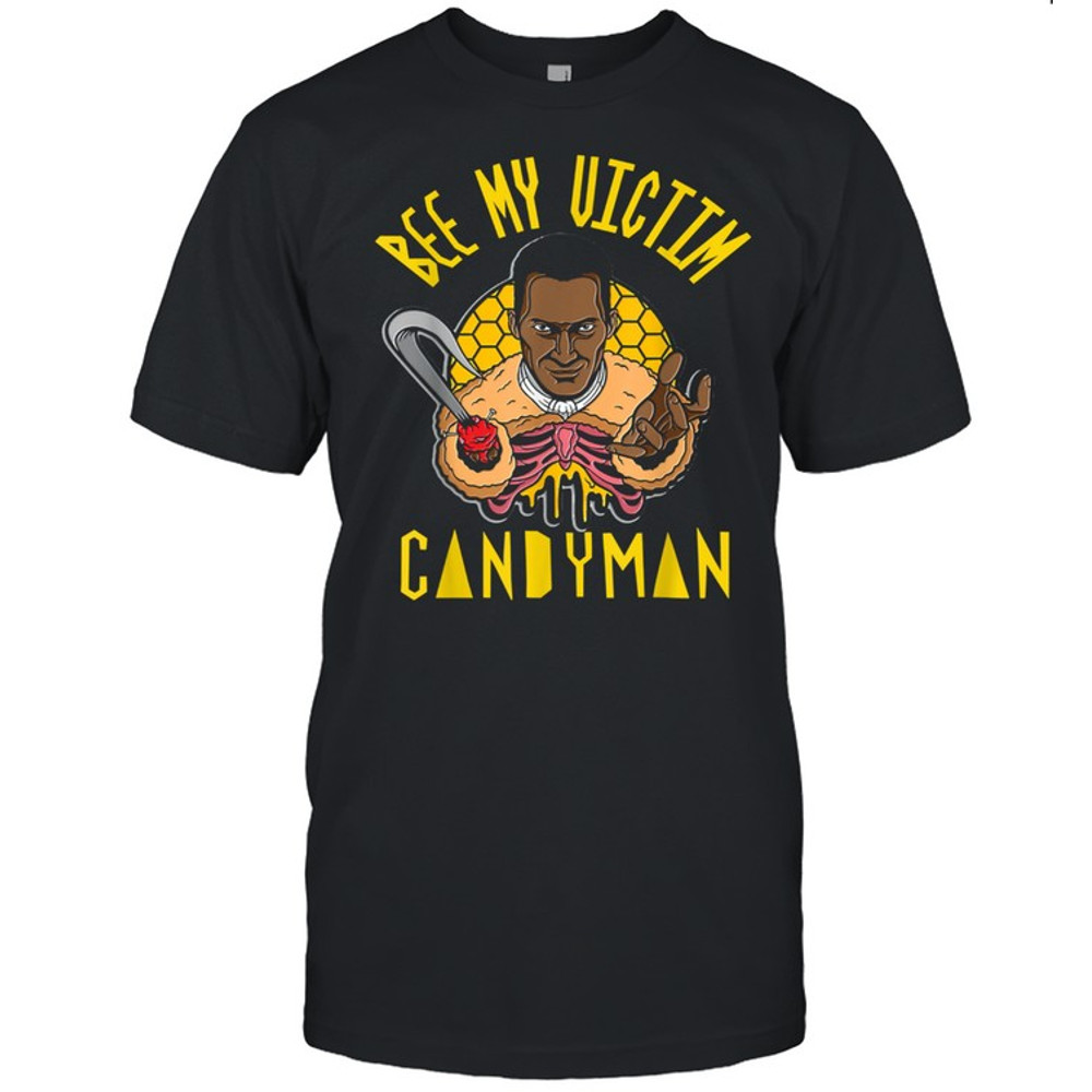 Candyman Bee My Victim Halloween shirt.jpg