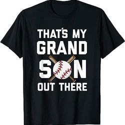 that's my grandson out there - funny baseball grandpa shirt