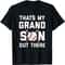 That's my grandson out there - Funny baseball grandpa shirt.jpg