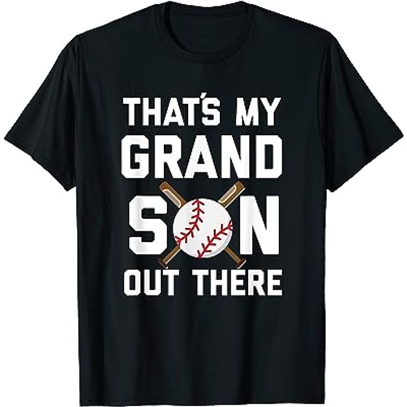 That's my grandson out there - Funny baseball grandpa shirt.jpg