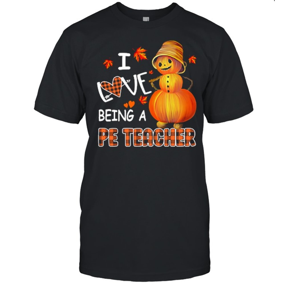 I Love Being A Pe Teacher Halloween shirt.jpg