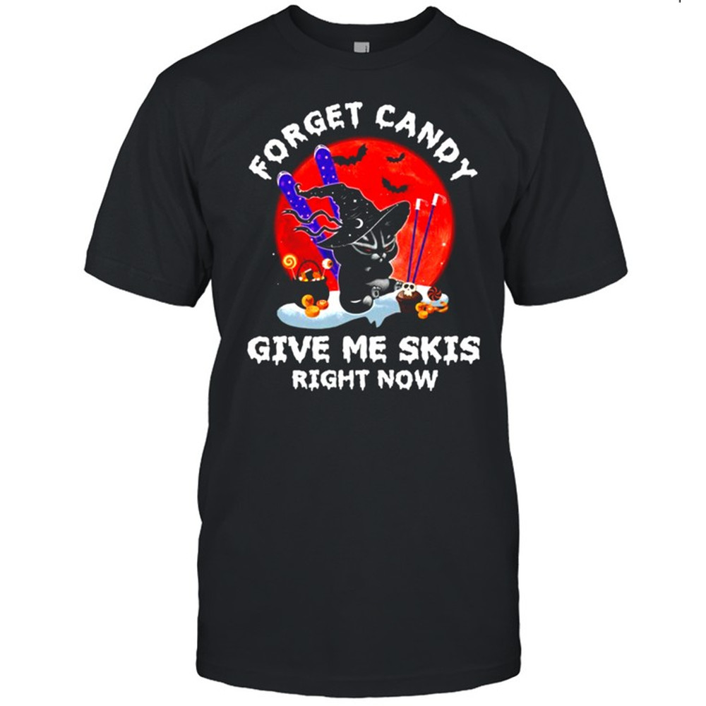 Cat Forget candy give me skis right now shirt.jpg