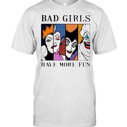 disney villains bad girls have more fun shirt