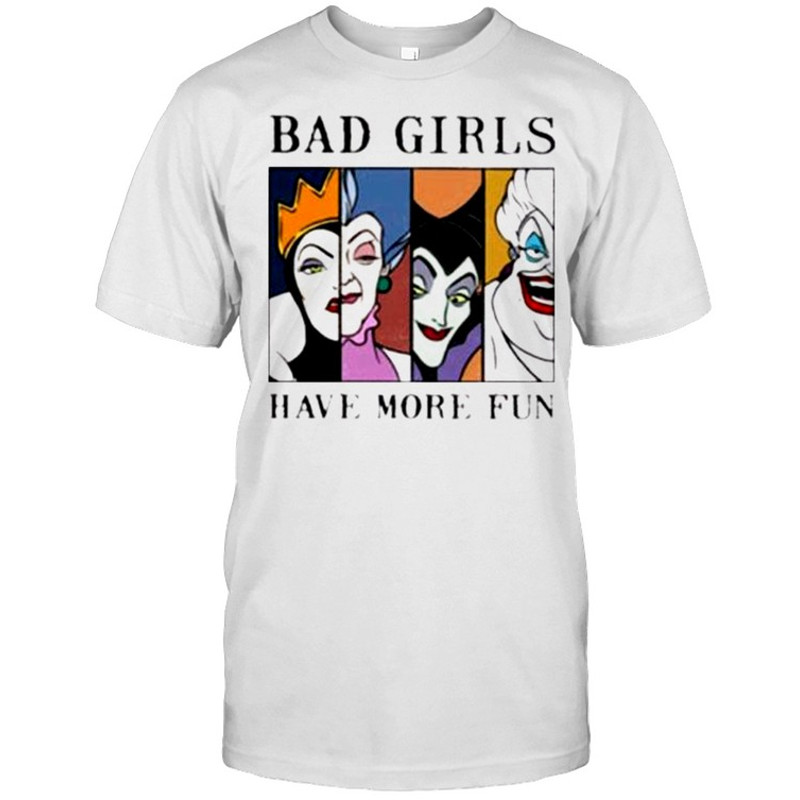Disney Villains Bad Girls have more fun shirt.jpg