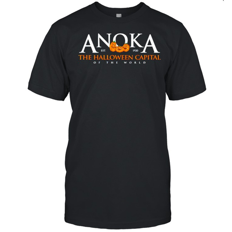 Anoka the halloween capital of the world shirt.jpg