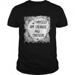 i myself am strange and unusual halloween shirt