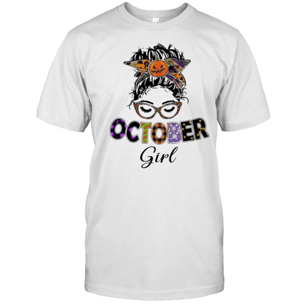 Messy Bun October Birthday Girl Halloween Shirt.jpg