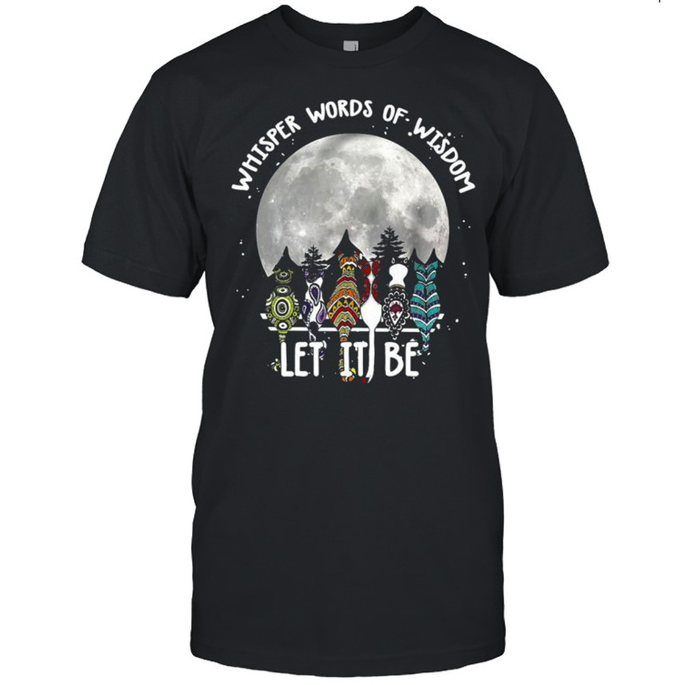Cats Whisper Words Of Wisdom Let It Be Halloween T-shirt.jpg