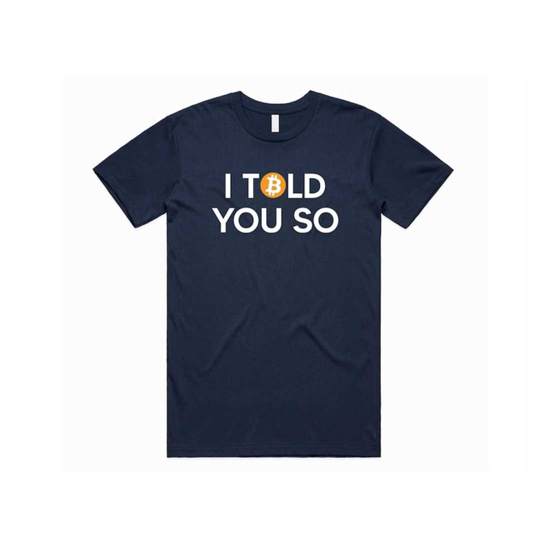 MR-1392023151432-bitcoin-i-told-you-so-t-shirt-tee-top-funny-crypto-navy-blue.jpg