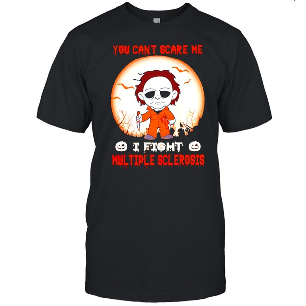 Michael Myers you can’t scare me I fight Multiple Sclerosis shirt.jpg