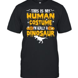 holiday 365 halloween my human costume im really a dinosaur shirt