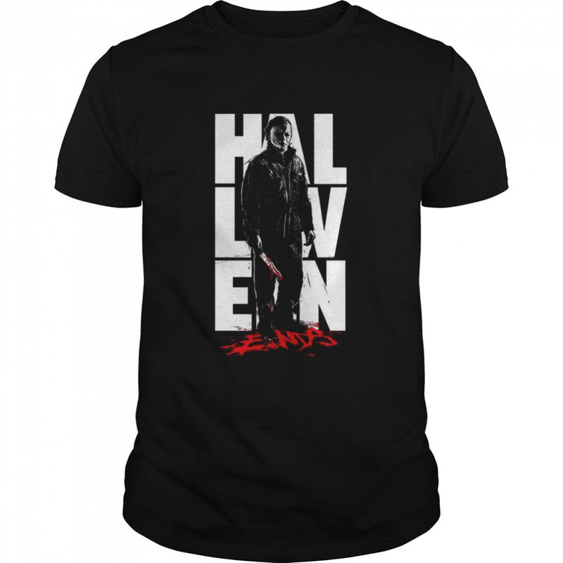 Ends Michael Myers The Boogeyman Horror Scary Movie Halloween shirt.jpg