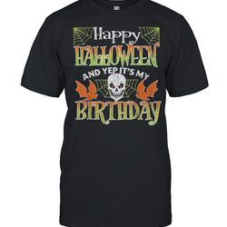happy halloween and yes its my birthday vintage halloween 2021 shirt