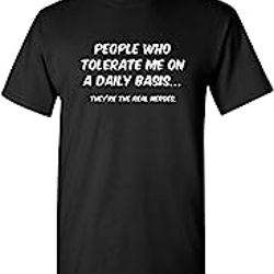 people who tolerate me on a daily basis sarcastic funny t shirt