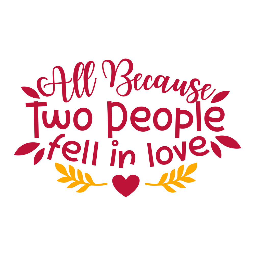 All-Because-Two-People-Fell-In-Love.png