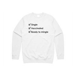 single vaccinated ready to mingle jumper sweater sweatshirt funny slogan vaccine 2022 gift