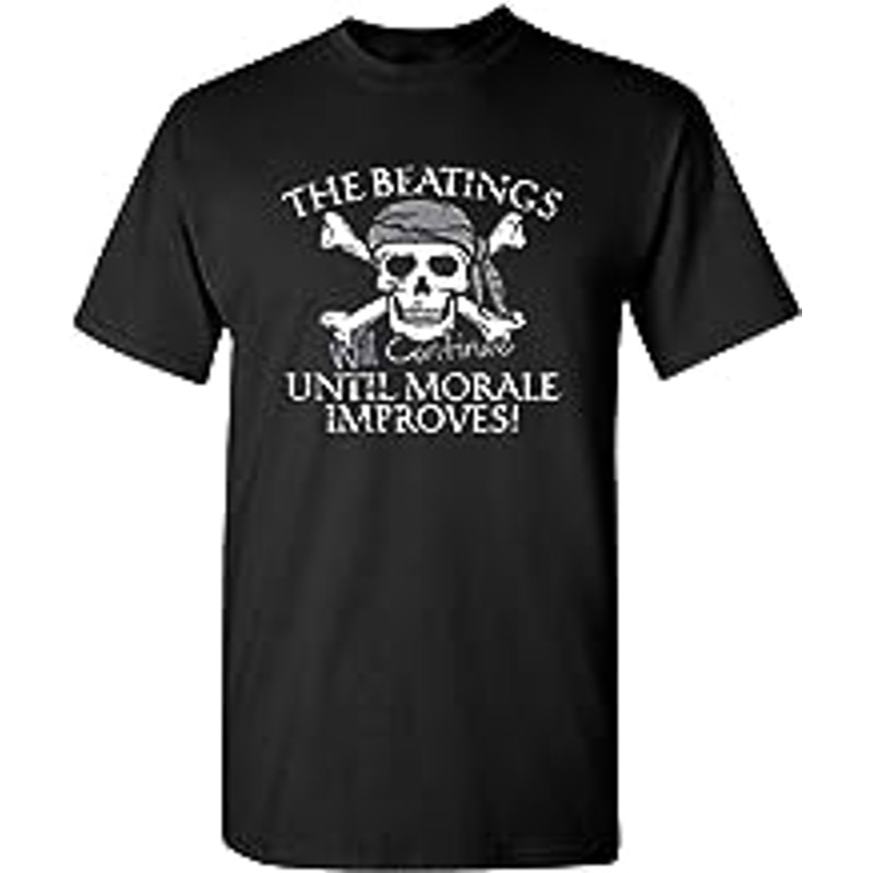 The Beatings Will Continue Until Moral Improves Novelty T-Shirt.jpg