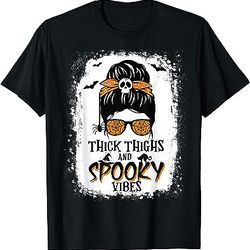 thick thighs and spooky vibes halloween messy bun funny t-shirt
