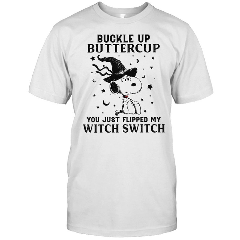 Snoopy Buckle Up Buttercup You Just Flipped My Witch Switch Halloween T-shirt.jpg