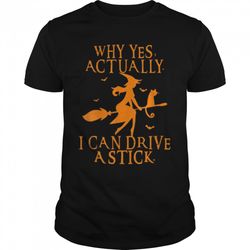 funny womens why yes actually i can drive a stick halloween t-shirt b0bhjc9x9z
