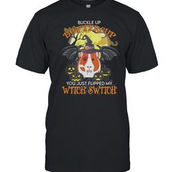guinea pig buckle up buttercup you just flipped my witch switch halloween shirt